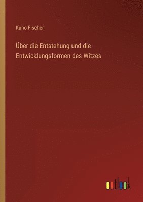 bokomslag UEber die Entstehung und die Entwicklungsformen des Witzes