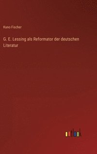 bokomslag G. E. Lessing als Reformator der deutschen Literatur