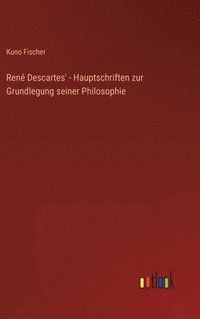 bokomslag Ren Descartes' - Hauptschriften zur Grundlegung seiner Philosophie