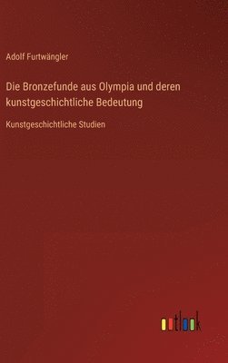 bokomslag Die Bronzefunde aus Olympia und deren kunstgeschichtliche Bedeutung