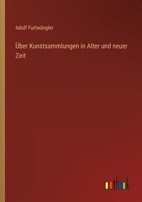 bokomslag Über Kunstsammlungen in Alter und neuer Zeit