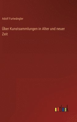 bokomslag Über Kunstsammlungen in Alter und neuer Zeit