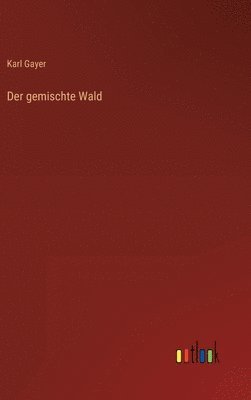 Karl Gayer - gemischte Wald, Inbunden