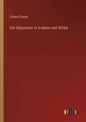 Abessinier in Arabien und Afrika