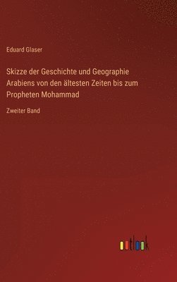 bokomslag Skizze der Geschichte und Geographie Arabiens von den ltesten Zeiten bis zum Propheten Mohammad