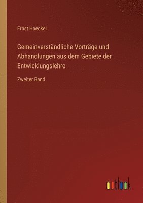 Gemeinverstandliche Vortrage und Abhandlungen aus dem Gebiete der Entwicklungslehre 1