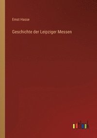 bokomslag Geschichte der Leipziger Messen