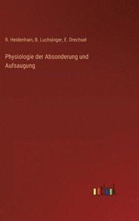 bokomslag Physiologie der Absonderung und Aufsaugung