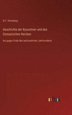 Geschichte der Byzantiner und des Osmanischen Reiches 1