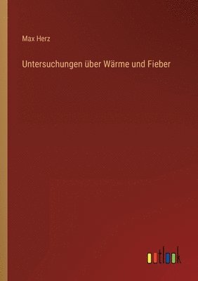 bokomslag Untersuchungen uber Warme und Fieber