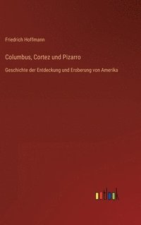 bokomslag Columbus, Cortez und Pizarro