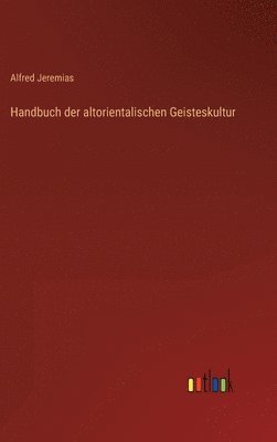 bokomslag Handbuch der altorientalischen Geisteskultur