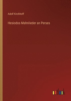 Hesiodos Mahnlieder an Perses 1