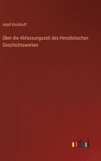 bokomslag ber die Abfassungszeit des Herodotischen Geschichtswerkes