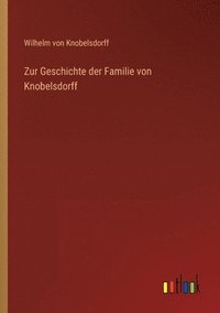 bokomslag Zur Geschichte der Familie von Knobelsdorff