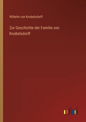 bokomslag Zur Geschichte der Familie von Knobelsdorff