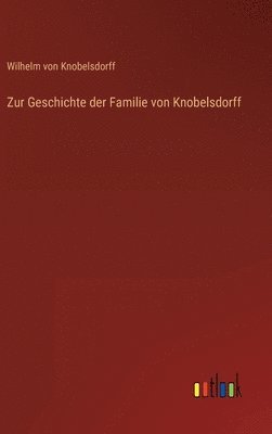 Zur Geschichte der Familie von Knobelsdorff 1