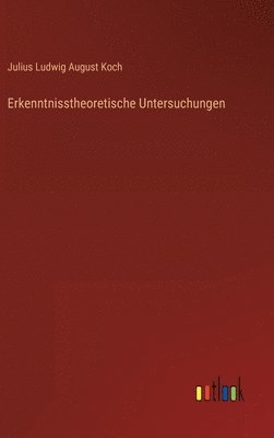 Erkenntnisstheoretische Untersuchungen 1