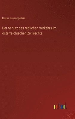 bokomslag Der Schutz des redlichen Verkehrs im sterreichischen Zivilrechte