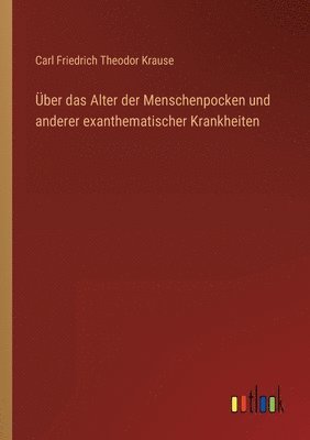 bokomslag ber das Alter der Menschenpocken und anderer exanthematischer Krankheiten