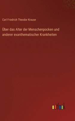 bokomslag ber das Alter der Menschenpocken und anderer exanthematischer Krankheiten