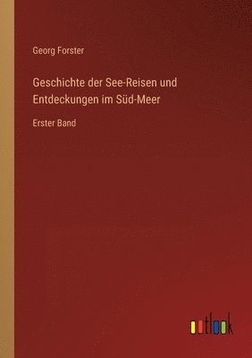 bokomslag Geschichte der See-Reisen und Entdeckungen im Sud-Meer