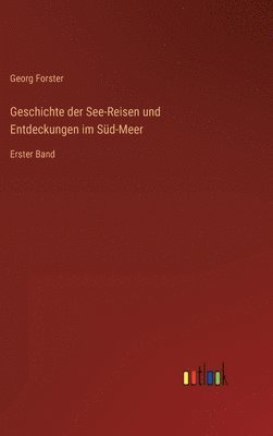 bokomslag Geschichte der See-Reisen und Entdeckungen im Sd-Meer