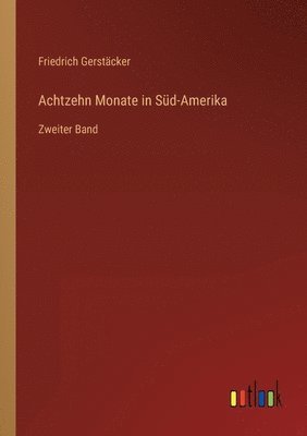 bokomslag Achtzehn Monate in Süd-Amerika