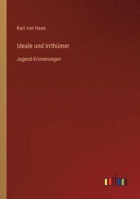 Karl Von Hase, Karl von Hase - Ideale und Irrthümer, Häftad