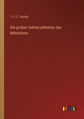 bokomslag Die grossen Volkskrankheiten des Mittelalters