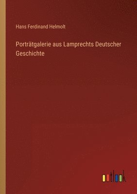 bokomslag Portratgalerie aus Lamprechts Deutscher Geschichte