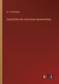 bokomslag Geschichte des rmischen Kaiserreiches