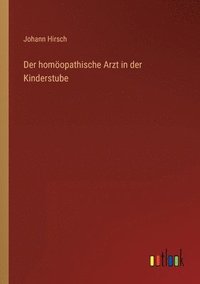 bokomslag Der homoeopathische Arzt in der Kinderstube