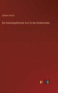 bokomslag Der homopathische Arzt in der Kinderstube