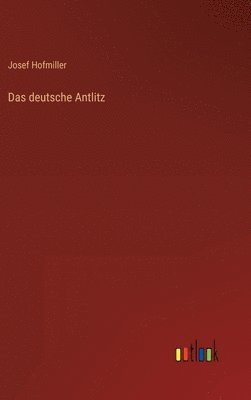 Josef Hofmiller - deutsche Antlitz, Inbunden