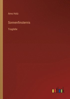 Arno Holz - Sonnenfinsternis, Häftad