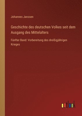 bokomslag Geschichte des deutschen Volkes seit dem Ausgang des Mittelalters