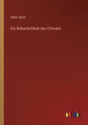 Die Beharrlichkeit des Christen 1