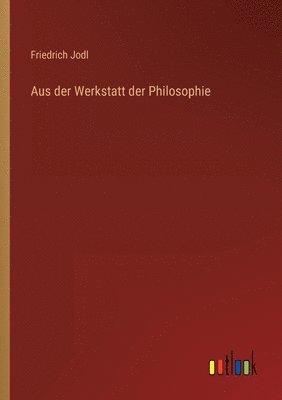 bokomslag Aus der Werkstatt der Philosophie