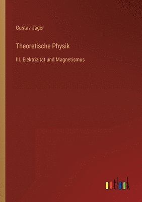 Gustav Jäger - Theoretische Physik, Häftad