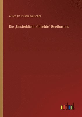 bokomslag Die 'Unsterbliche Geliebte Beethovens