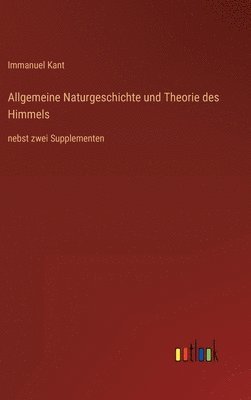 Allgemeine Naturgeschichte und Theorie des Himmels 1