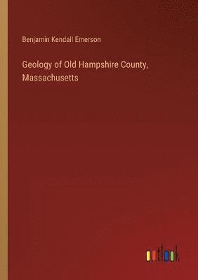 Geology of Old Hampshire County, Massachusetts 1