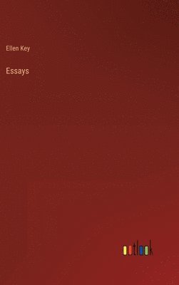 Ellen Key - Essays, Inbunden