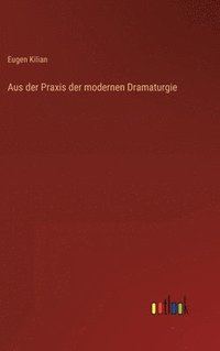 bokomslag Aus der Praxis der modernen Dramaturgie