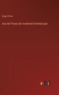 bokomslag Aus der Praxis der modernen Dramaturgie