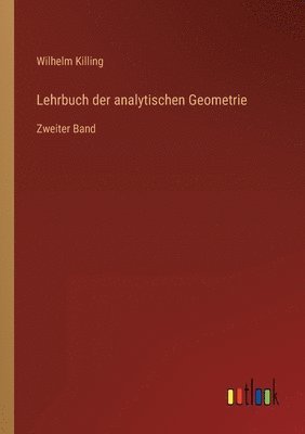 Wilhelm Killing - Lehrbuch der analytischen Geometrie, Häftad. Tillgänglighet: Lägg i varukorg