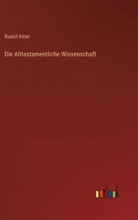 bokomslag Die Alttestamentliche Wissenschaft