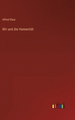 bokomslag Wir und die Humanitt