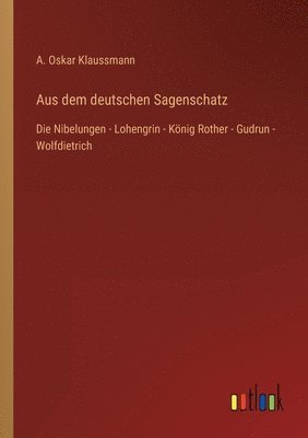 bokomslag Aus dem deutschen Sagenschatz